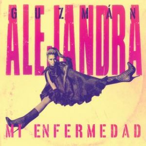 Alejandra Guzman – Mi Enfermedad